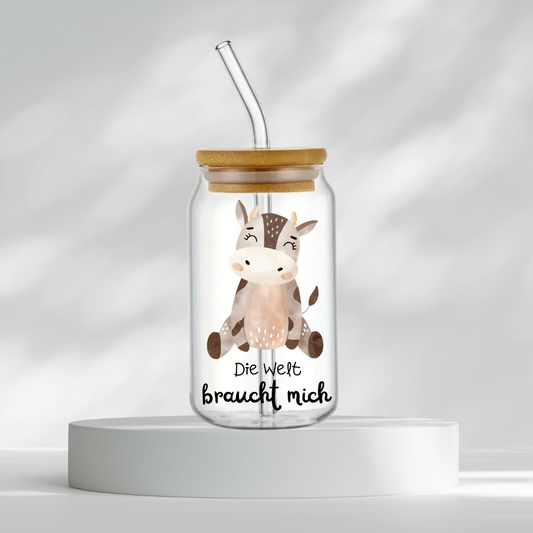 Trinkglas "Die Welt braucht mich"